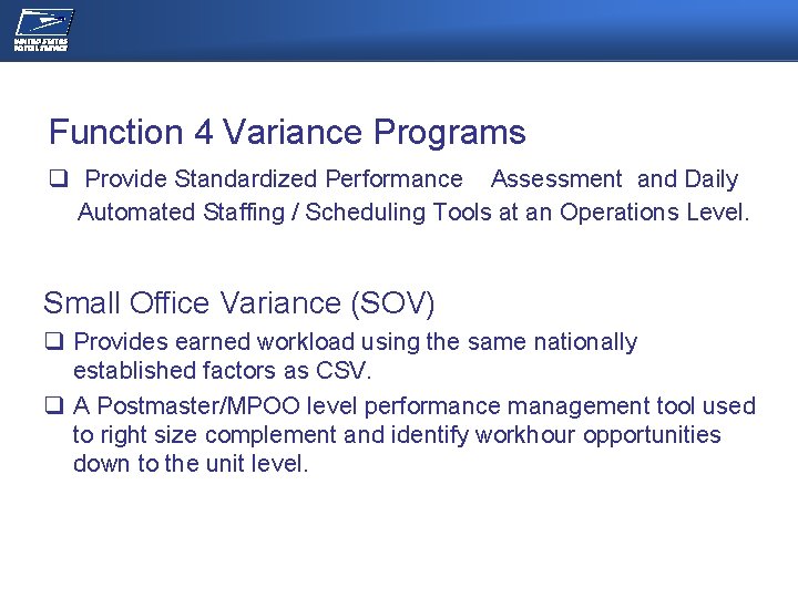 NEC/OPERATIONS MEETING Function 4 Variance Programs q Provide Standardized Performance Assessment and Daily Automated