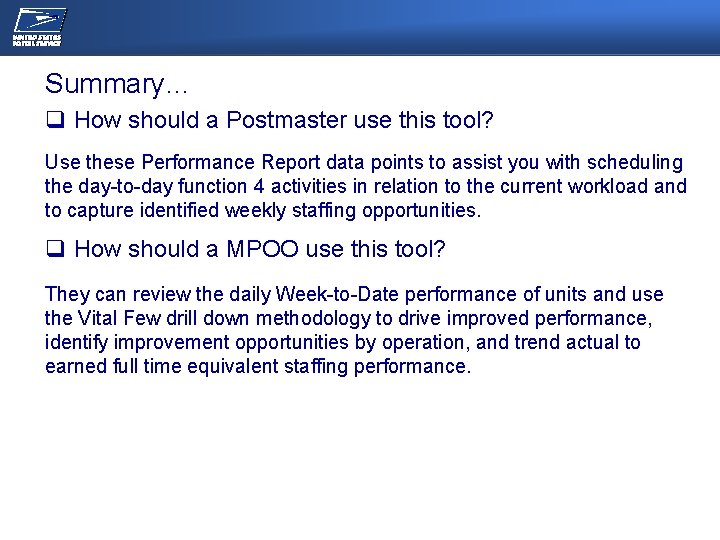 NEC/OPERATIONS MEETING Summary… q How should a Postmaster use this tool? Use these Performance