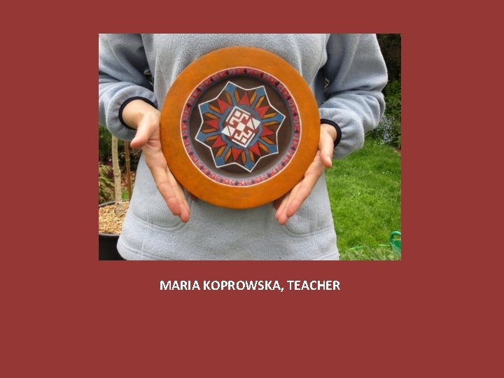 MARIA KOPROWSKA, TEACHER 