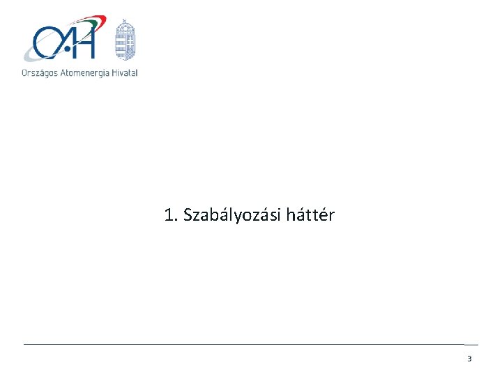 1. Szabályozási háttér 3 