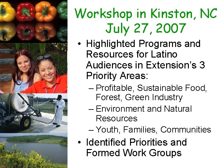 Workshop in Kinston, NC July 27, 2007 • Highlighted Programs and Resources for Latino