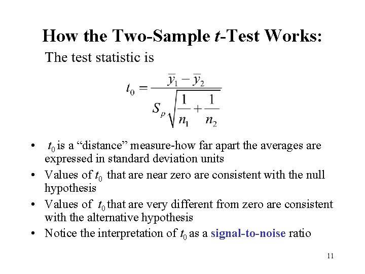 How the Two-Sample t-Test Works: • t 0 is a “distance” measure-how far apart