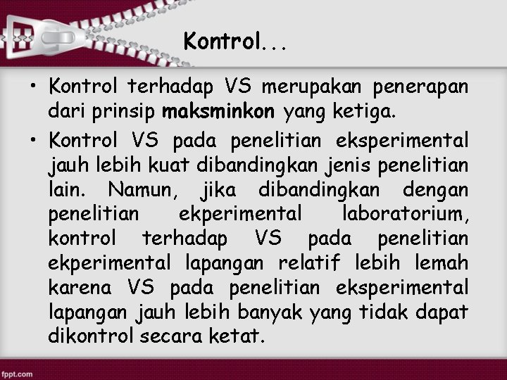 Kontrol. . . • Kontrol terhadap VS merupakan penerapan dari prinsip maksminkon yang ketiga.