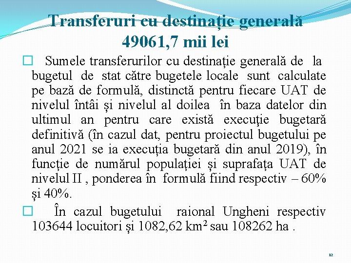 Transferuri cu destinație generală 49061, 7 mii lei � Sumele transferurilor cu destinație generală