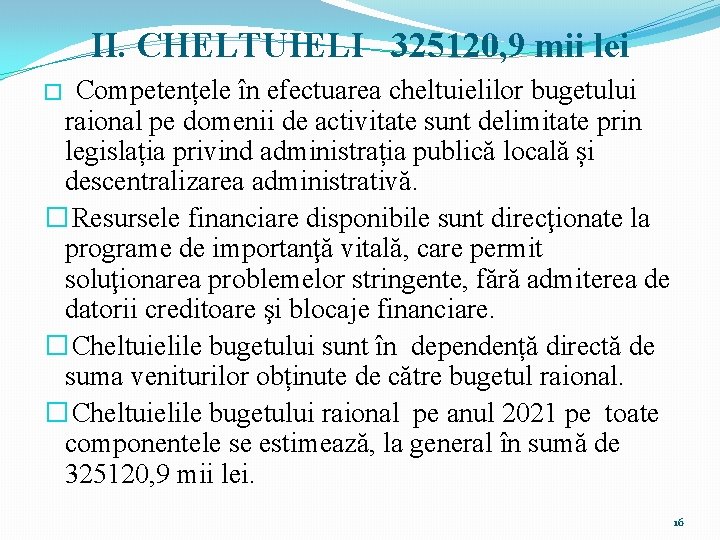 II. CHELTUIELI 325120, 9 mii lei Competențele în efectuarea cheltuielilor bugetului raional pe domenii