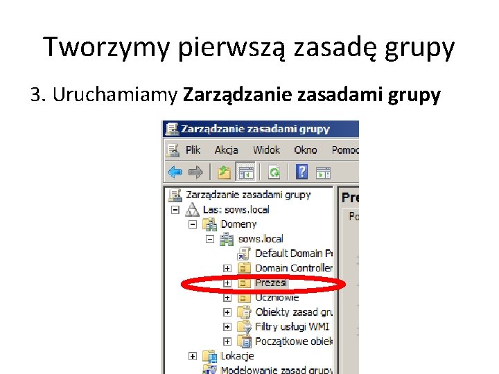 Tworzymy pierwszą zasadę grupy 3. Uruchamiamy Zarządzanie zasadami grupy 