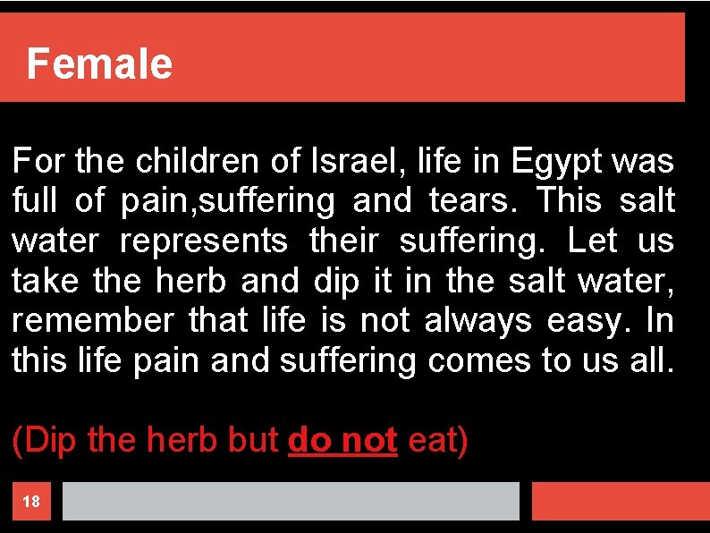 Female For the children of Israel, life in Egypt was full of pain, suffering