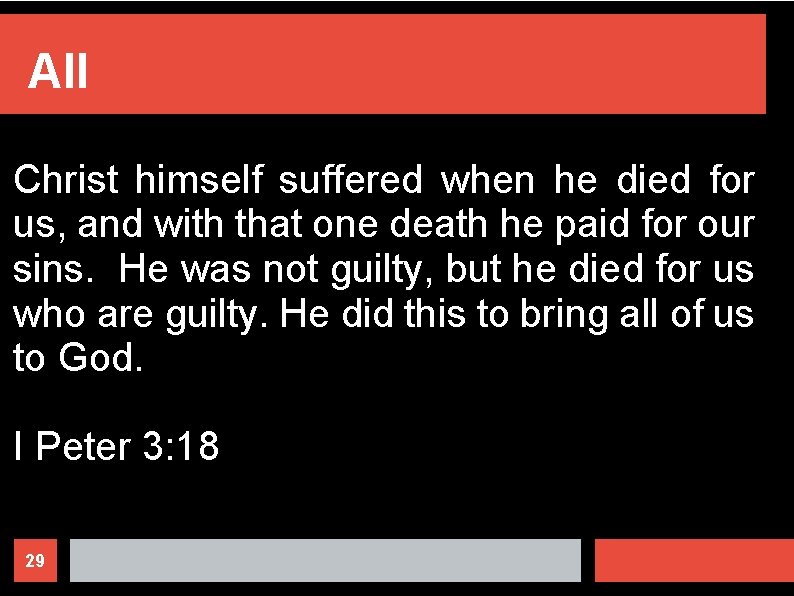 All Christ himself suffered when he died for us, and with that one death