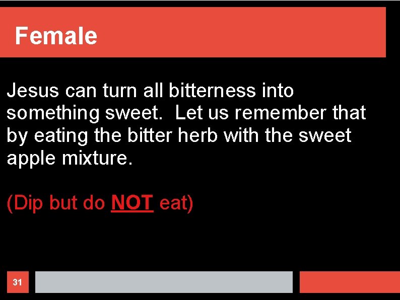 Female Jesus can turn all bitterness into something sweet. Let us remember that by