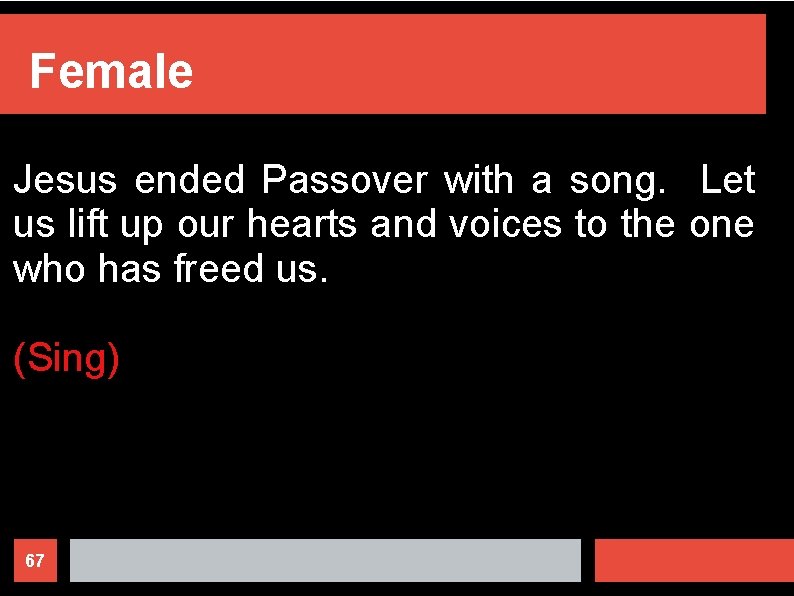 Female Jesus ended Passover with a song. Let us lift up our hearts and