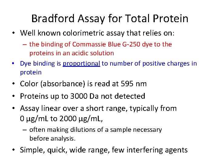 Bradford Assay for Total Protein • Well known colorimetric assay that relies on: –