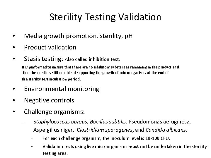 Sterility Testing Validation • Media growth promotion, sterility, p. H • Product validation •