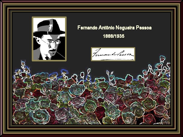 Fernando Antônio Nogueira Pessoa 1888/1935 