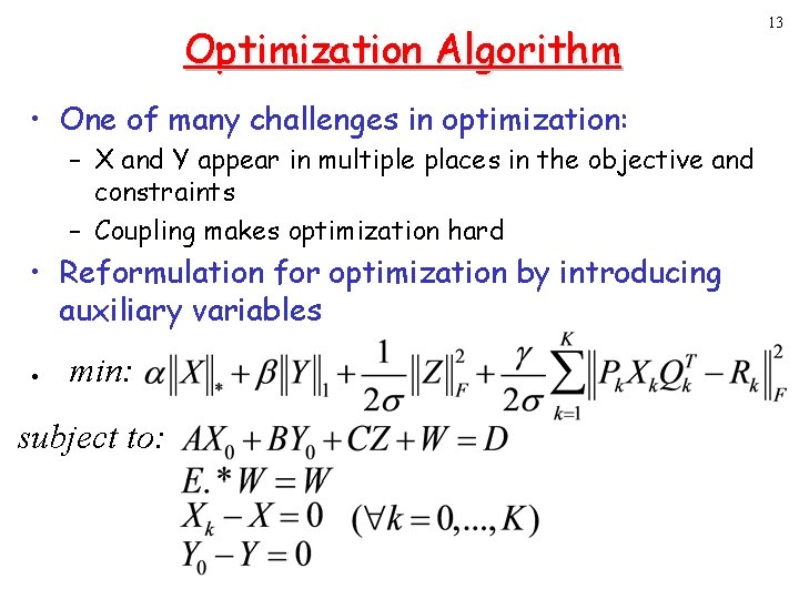 Optimization Algorithm • One of many challenges in optimization: – X and Y appear