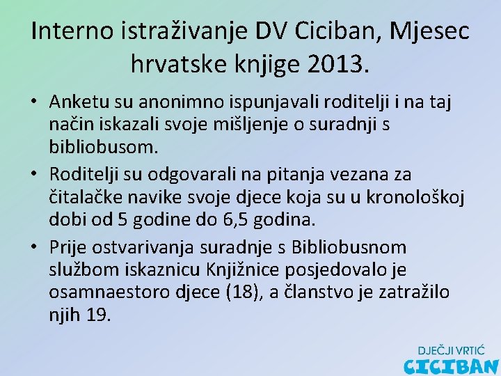 Interno istraživanje DV Ciciban, Mjesec hrvatske knjige 2013. • Anketu su anonimno ispunjavali roditelji