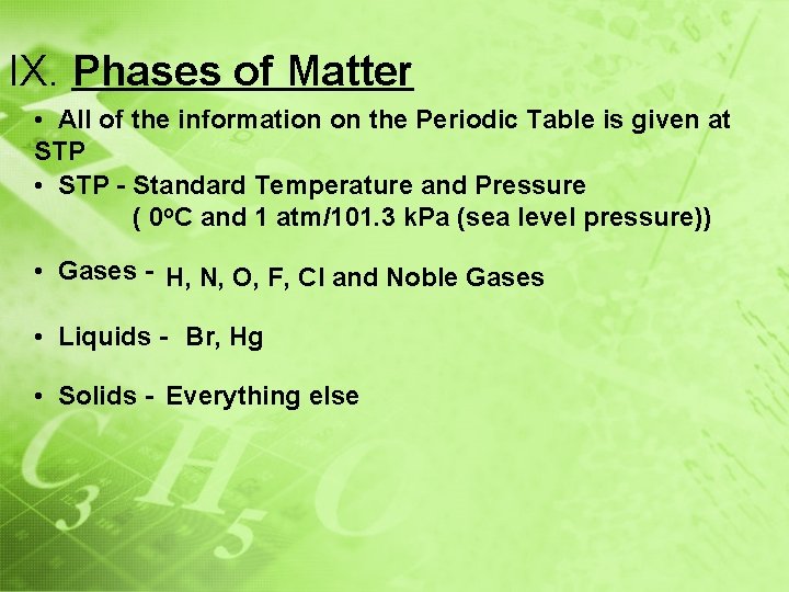 IX. Phases of Matter • All of the information on the Periodic Table is