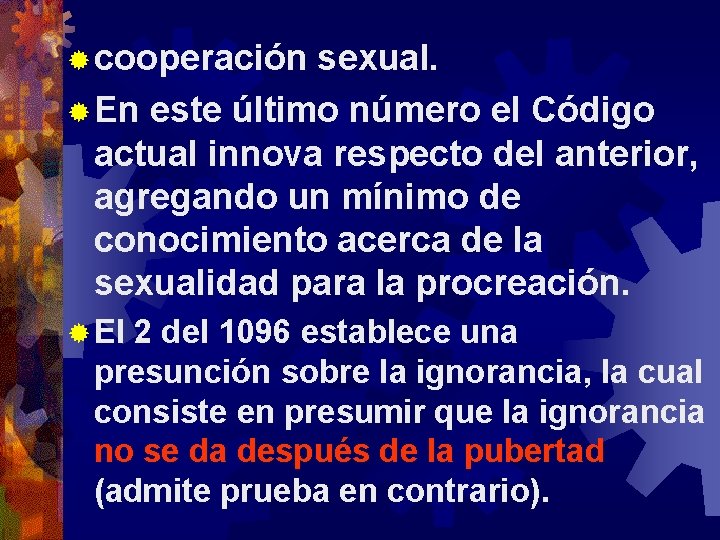 ® cooperación sexual. ® En este último número el Código actual innova respecto del