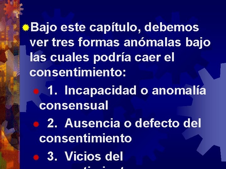 ®Bajo este capítulo, debemos ver tres formas anómalas bajo las cuales podría caer el