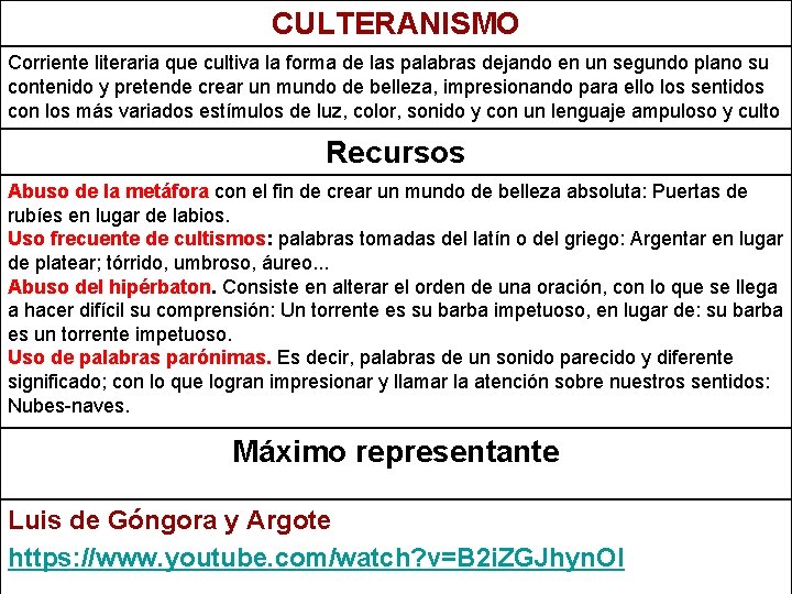 CULTERANISMO Corriente literaria que cultiva la forma de las palabras dejando en un segundo