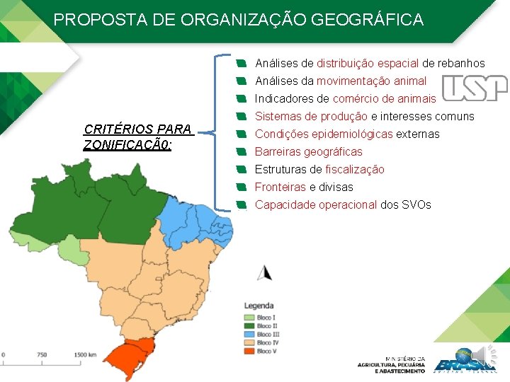 PROPOSTA DE ORGANIZAÇÃO GEOGRÁFICA Análises de distribuição espacial de rebanhos Análises da movimentação animal