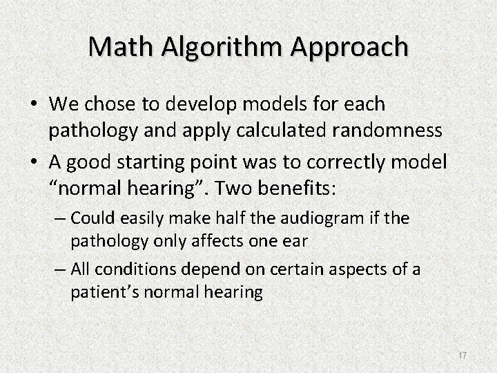 Math Algorithm Approach • We chose to develop models for each pathology and apply