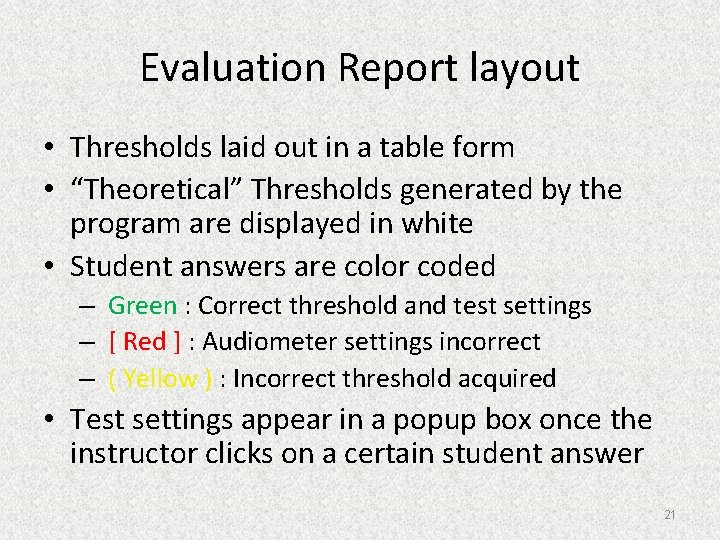 Evaluation Report layout • Thresholds laid out in a table form • “Theoretical” Thresholds