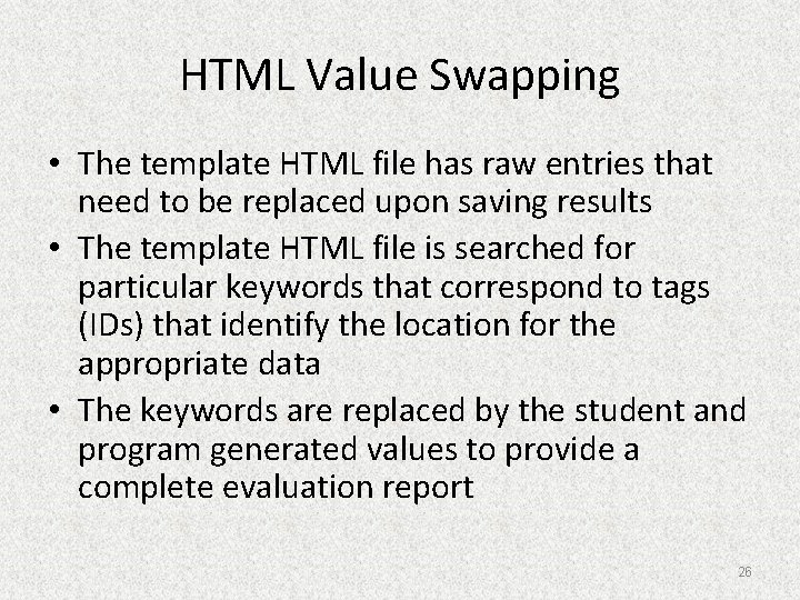 HTML Value Swapping • The template HTML file has raw entries that need to