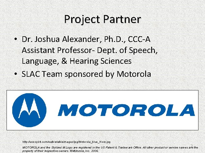 Project Partner • Dr. Joshua Alexander, Ph. D. , CCC-A Assistant Professor- Dept. of