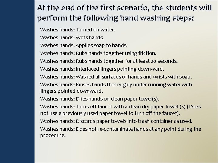 At the end of the first scenario, the students will perform the following hand
