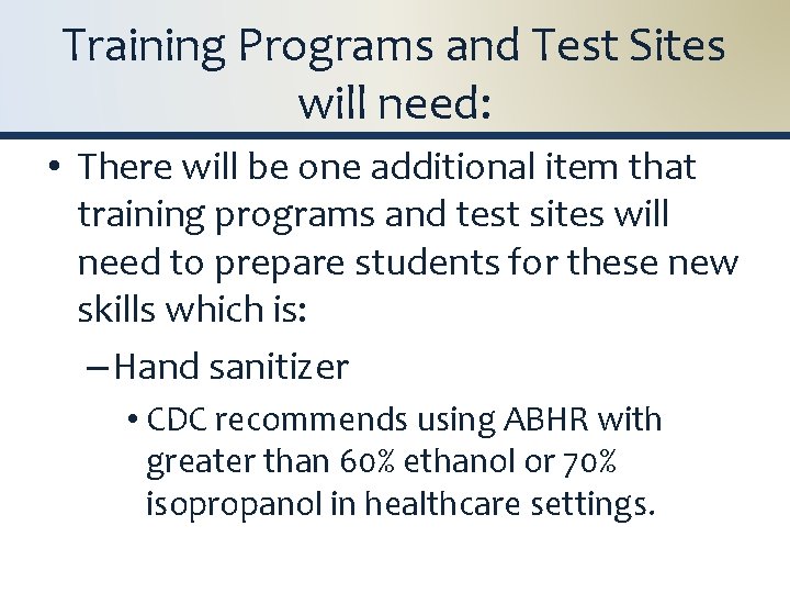 Training Programs and Test Sites will need: • There will be one additional item
