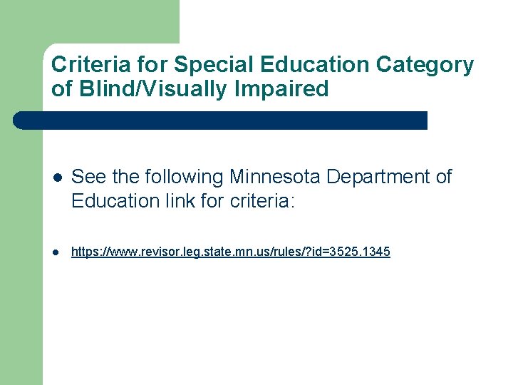 Criteria for Special Education Category of Blind/Visually Impaired l See the following Minnesota Department