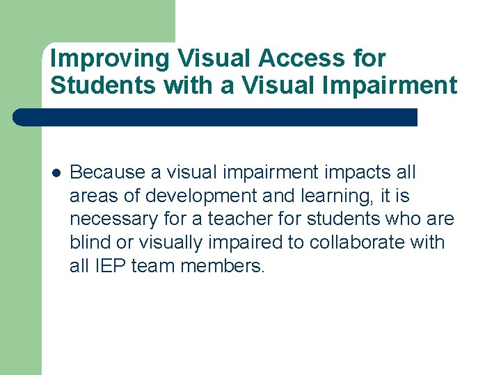 Improving Visual Access for Students with a Visual Impairment l Because a visual impairment