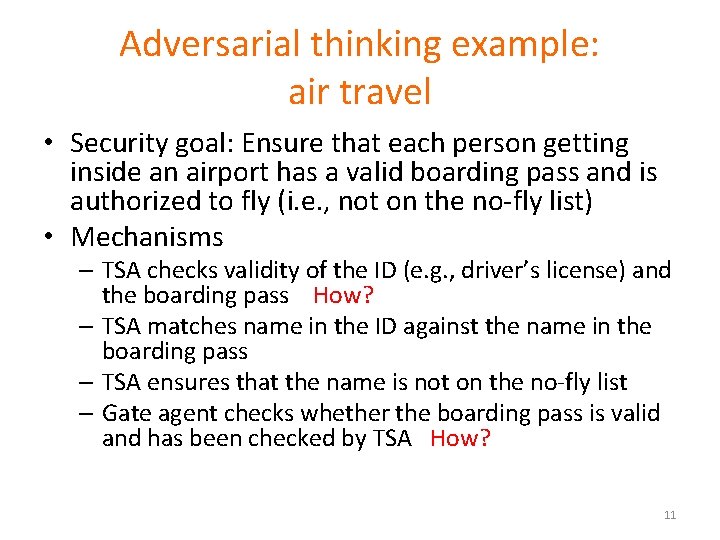 Adversarial thinking example: air travel • Security goal: Ensure that each person getting inside