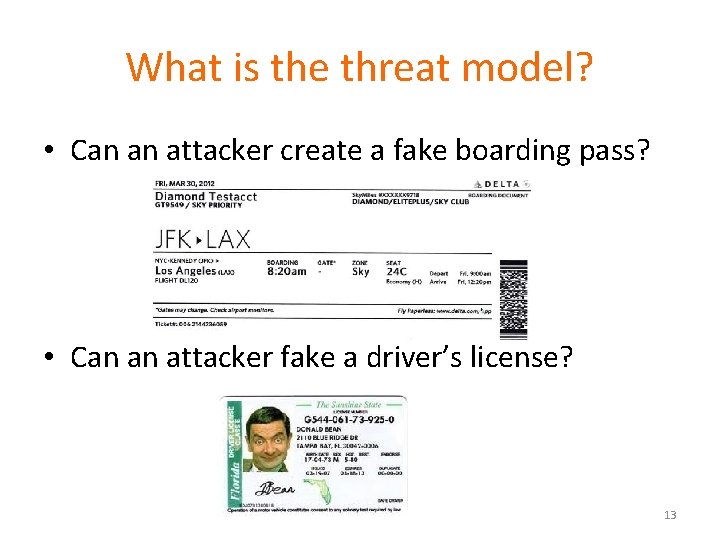 What is the threat model? • Can an attacker create a fake boarding pass?