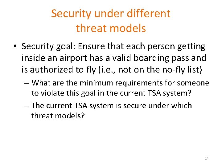 Security under different threat models • Security goal: Ensure that each person getting inside