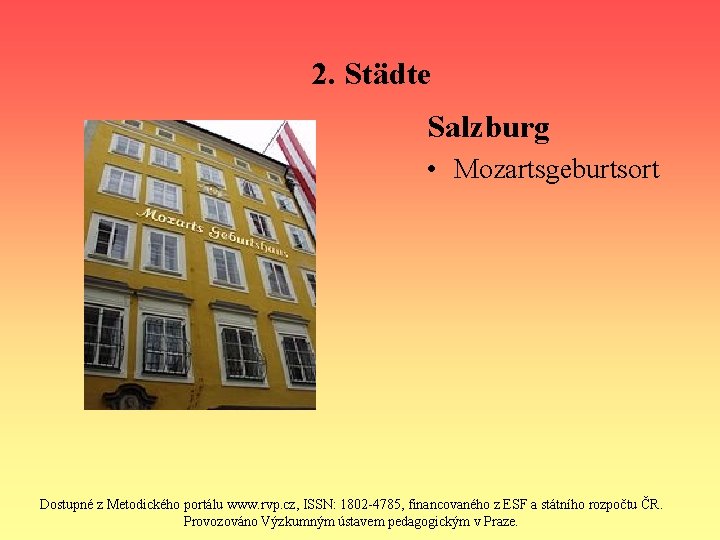 2. Städte Salzburg • Mozartsgeburtsort Dostupné z Metodického portálu www. rvp. cz, ISSN: 1802