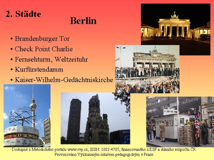 2. Städte Berlin • Brandenburger Tor • Check Point Charlie • Fernsehturm, Weltzeituhr •