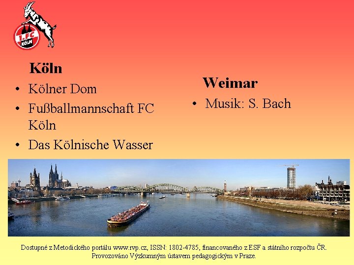 Köln • Kölner Dom • Fußballmannschaft FC Köln • Das Kölnische Wasser Weimar •