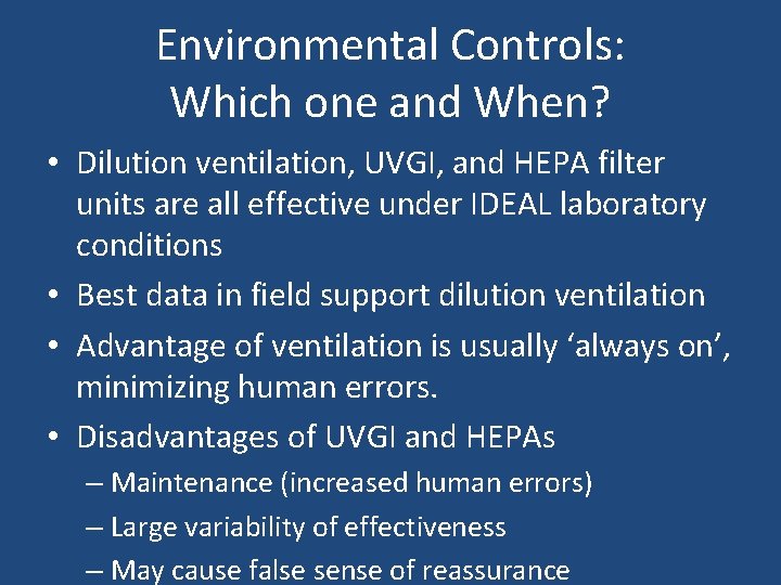 Environmental Controls: Which one and When? • Dilution ventilation, UVGI, and HEPA filter units