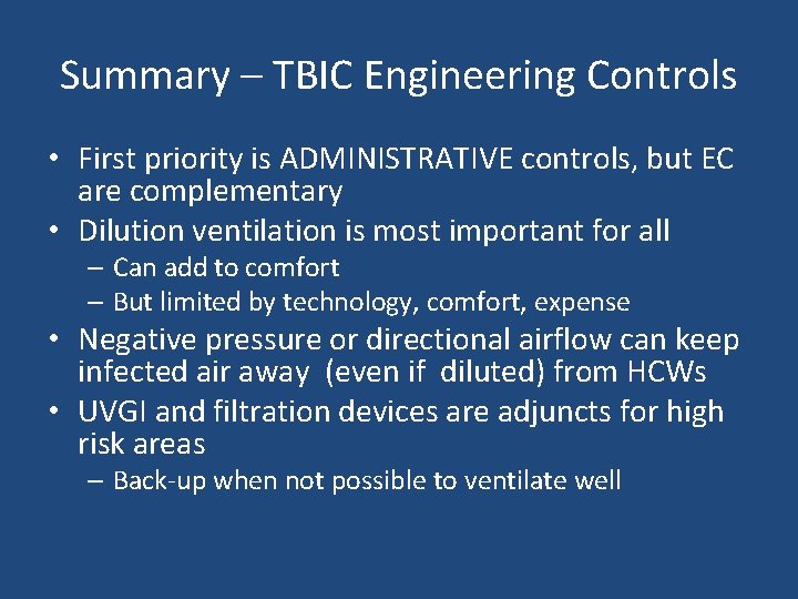 Summary – TBIC Engineering Controls • First priority is ADMINISTRATIVE controls, but EC are