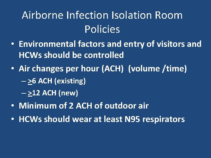 Airborne Infection Isolation Room Policies • Environmental factors and entry of visitors and HCWs