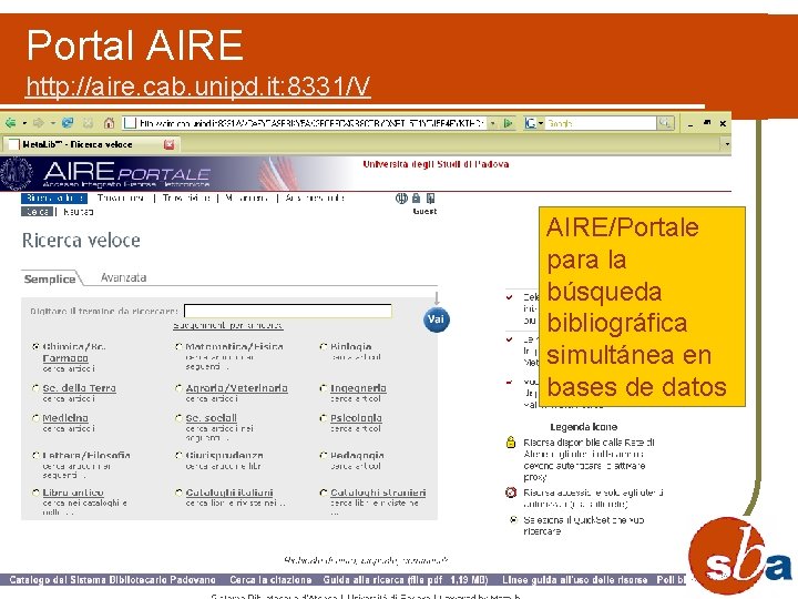Portal AIRE http: //aire. cab. unipd. it: 8331/V AIRE/Portale para la búsqueda bibliográfica simultánea