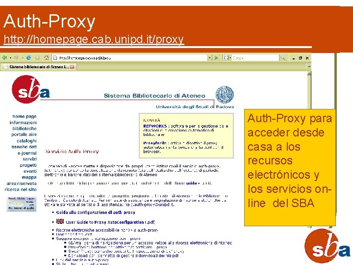 Auth-Proxy http: //homepage. cab. unipd. it/proxy Auth-Proxy para acceder desde casa a los recursos