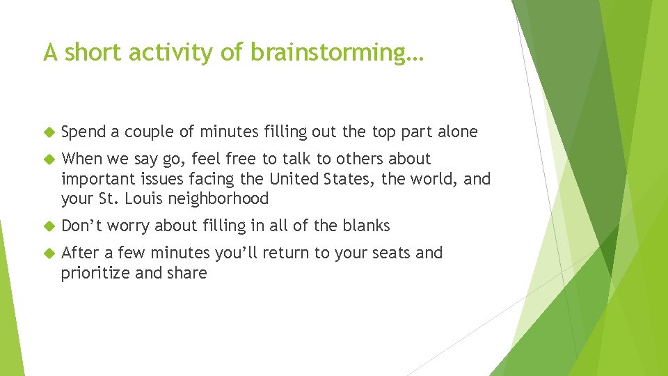 A short activity of brainstorming… Spend a couple of minutes filling out the top