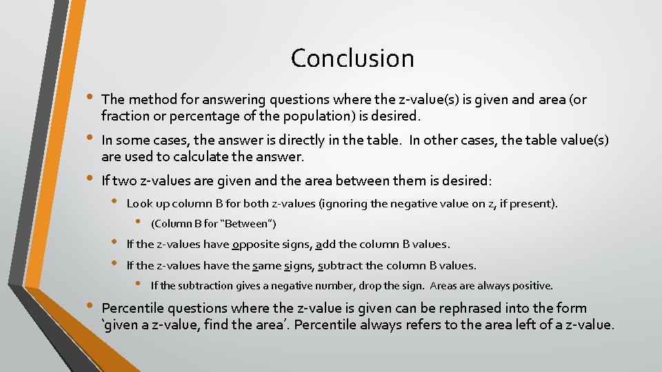 Conclusion • • • The method for answering questions where the z-value(s) is given