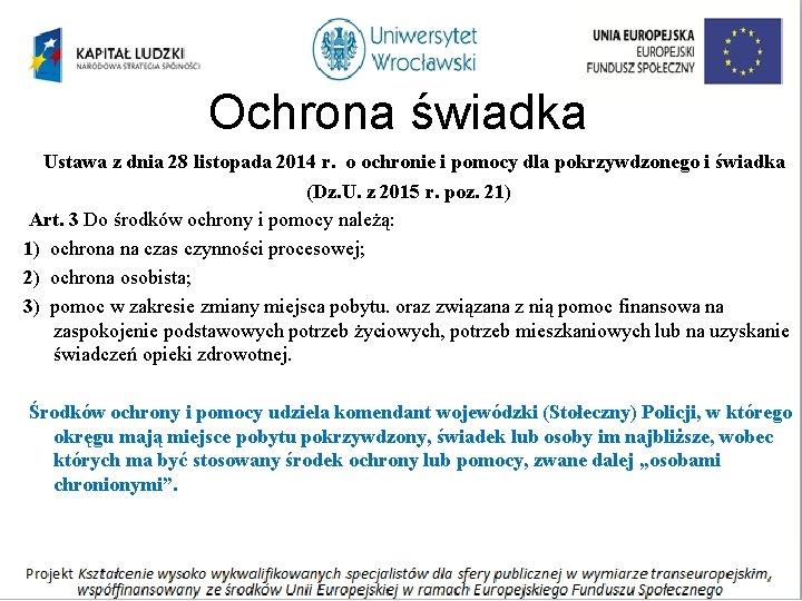 Ochrona świadka Ustawa z dnia 28 listopada 2014 r. o ochronie i pomocy dla