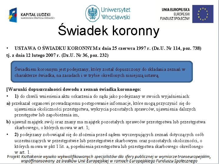 Świadek koronny • USTAWA O ŚWIADKU KORONNYM z dnia 25 czerwca 1997 r. (Dz.