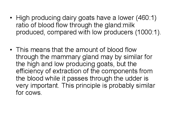  • High producing dairy goats have a lower (460: 1) ratio of blood