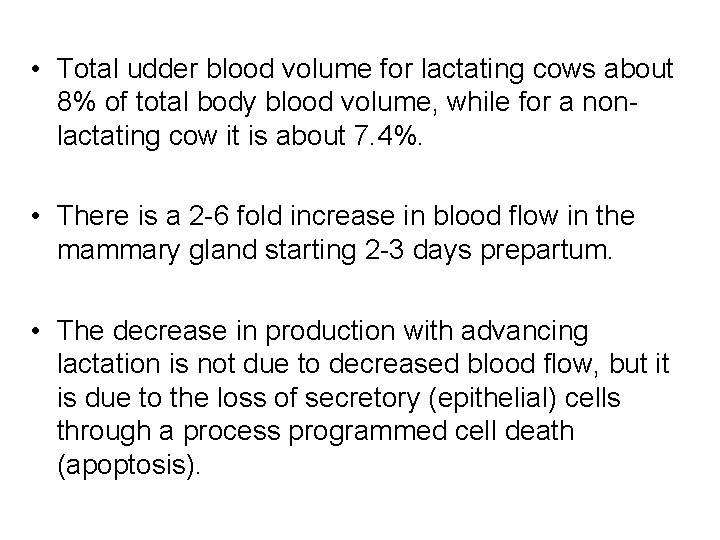  • Total udder blood volume for lactating cows about 8% of total body