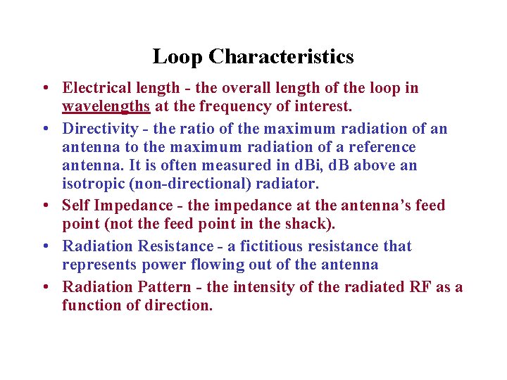 Loop Characteristics • Electrical length - the overall length of the loop in wavelengths